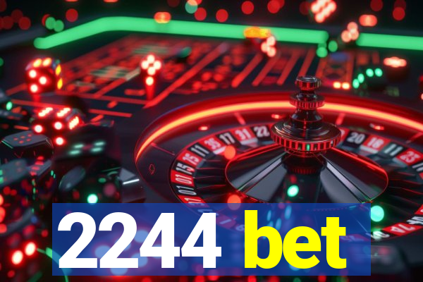 2244 bet